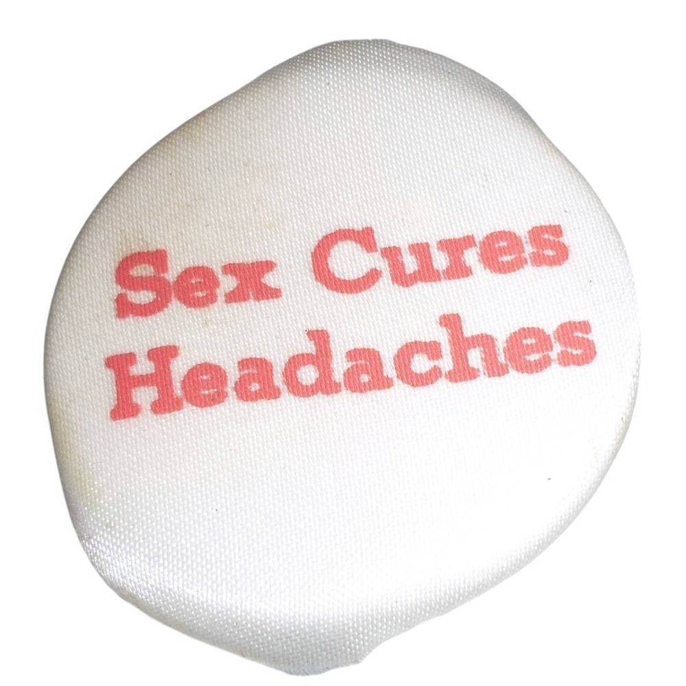 Vintage Sex Cures Headaches Satin Fabric Pin Novelty Gag Gift Humor Button